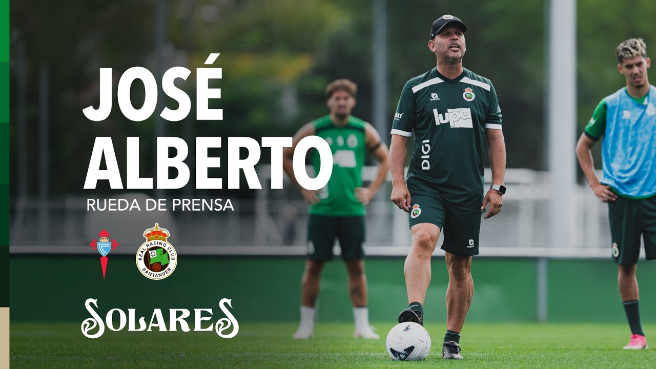 Rueda de prensa de JOSÉ ALBERTO | Previa Celta vs Racing | Jornada 7 | LaLiga EA SPORTS 2026/27
