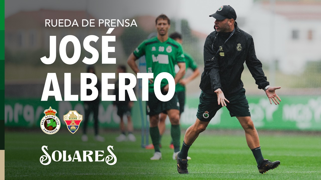 Rueda de prensa de JOSÉ ALBERTO | Previa Racing vs Elche | Jornada 3 | LaLiga EA SPORTS 2026/27